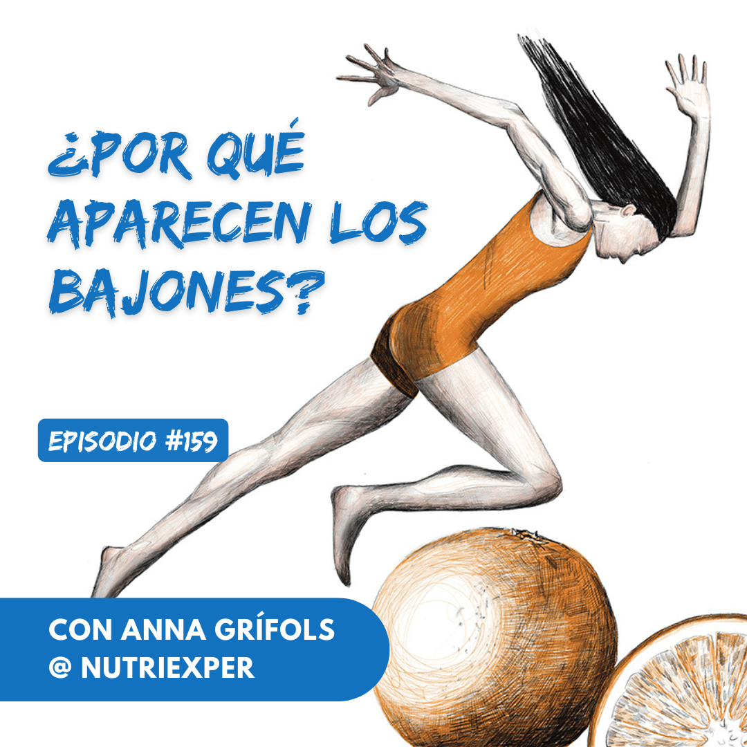 EPISODIO #159. ¿Por qué aparecen los bajones?